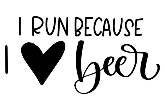 Beer Lover Runner Quote Graphics & Crafts