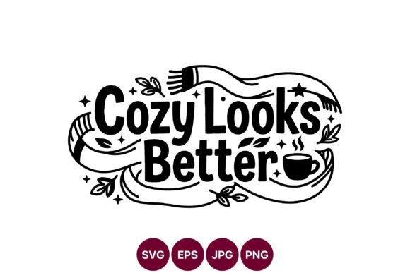 Cozy Looks Better Phrase with Scarf – A Versatile Graphic Design Asset for Modern Branding