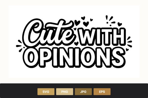 Cute with Opinions Script Text Graphics