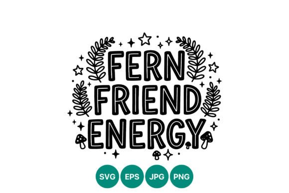 Fern Friend Energy Black White Vector