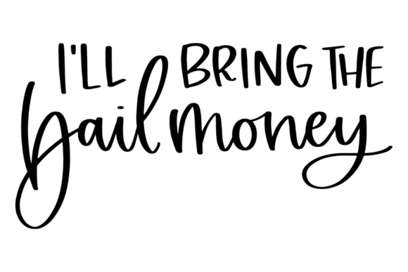 I’ll Bring the Bail Money: A Playful Graphic Design Asset for Crafts and Local Business Branding