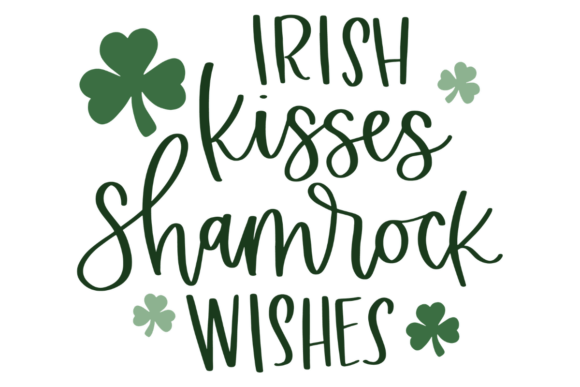 Irish Kisses Shamrock Wishes: A Lucky Graphic Design Asset for Crafters