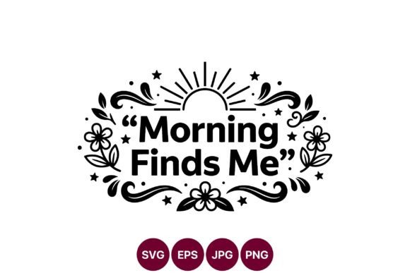 Morning Finds Me Sun Floral Quote: A Bold Illustration for Modern Content Creators