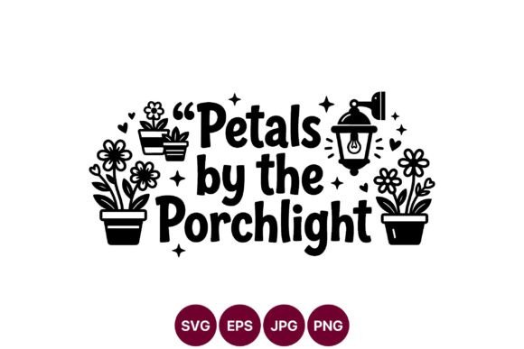 Petals by Porchlight Floral Phrase: Graphics and Illustrations