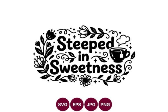 Steeped in Sweetness Graphics and Illustrations