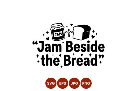 Using the Jam Beside the Bread Cute Food Quote Graphic in Branding & Marketing