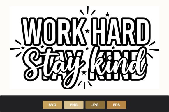 Work Hard Stay Kind Graphics for Handmade Creators